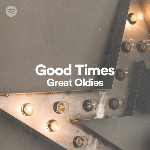 Cover de la playlist Good Times, Great Oldies